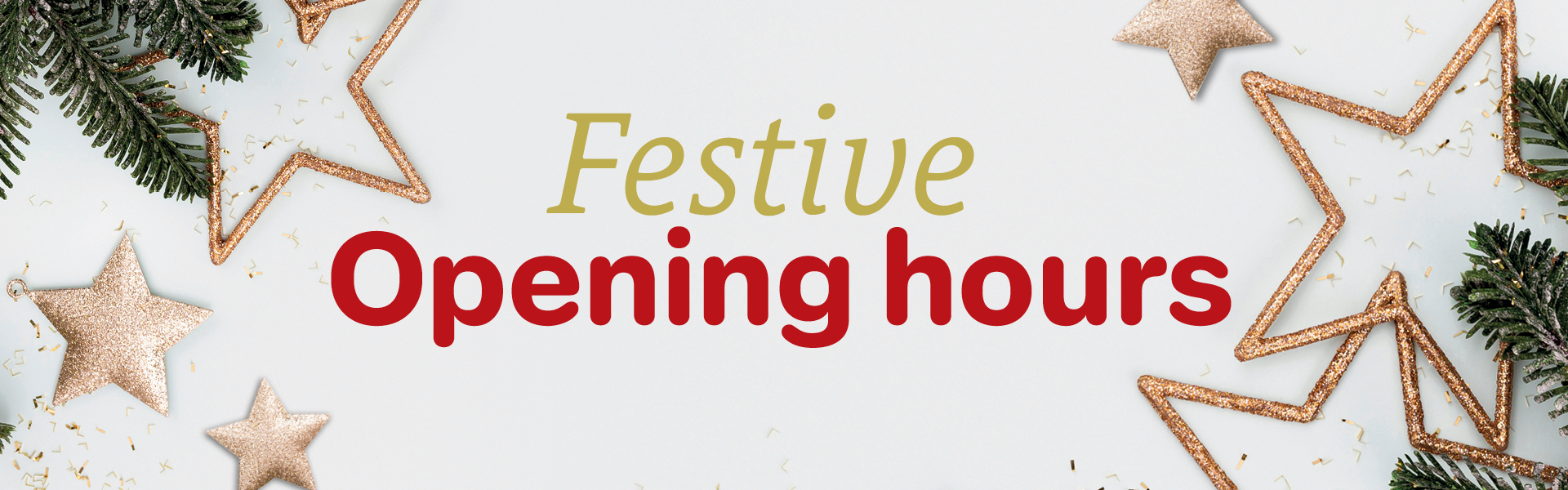 Festive Opening Hours